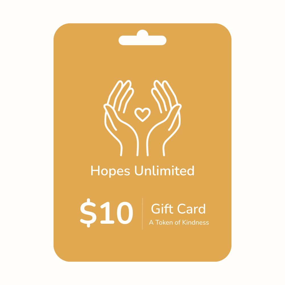 Hopes Unlimited Gift Card – $10